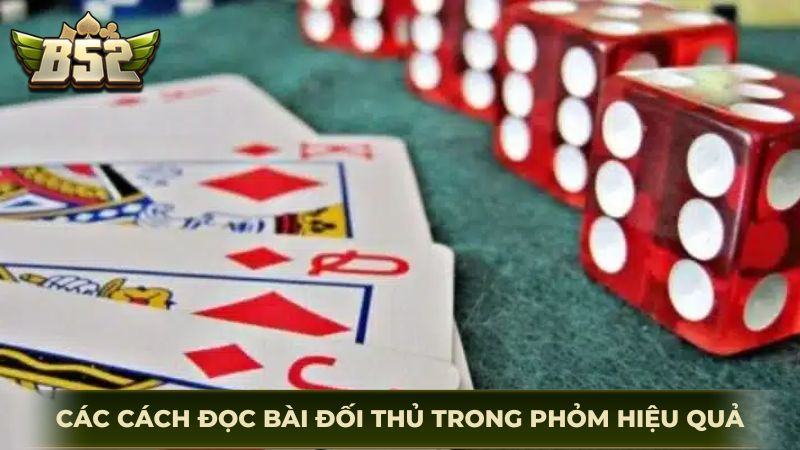 Các cách đọc bài đối thủ trong phỏm hiệu quả